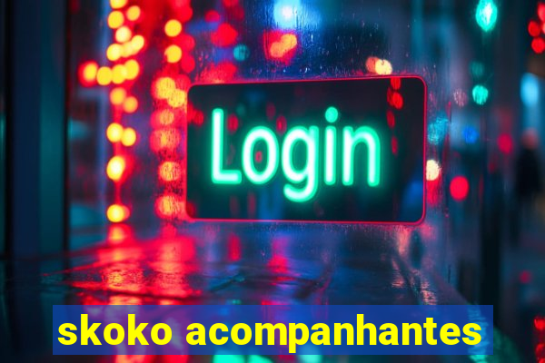 skoko acompanhantes